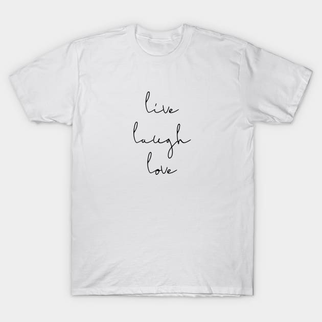 Live laugh love T-Shirt by LemonBox